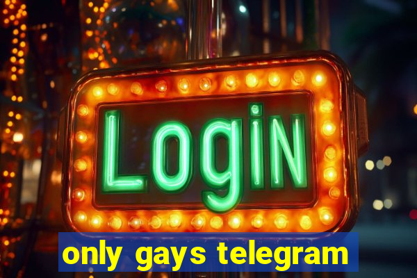 only gays telegram